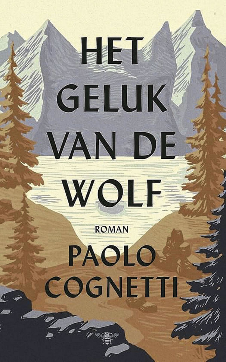 Paolo Cognetti, Het geluk van de wolf. Oorspronkelijke titel: La felicità del lupo, vertaald door Yond Boeke en Patty Krone. 208 blz.