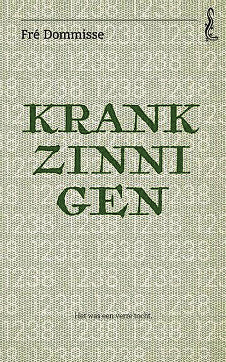Fré Dommisse. Krankzinnigen. Het was een verre tocht. De Geus. 240 blz.