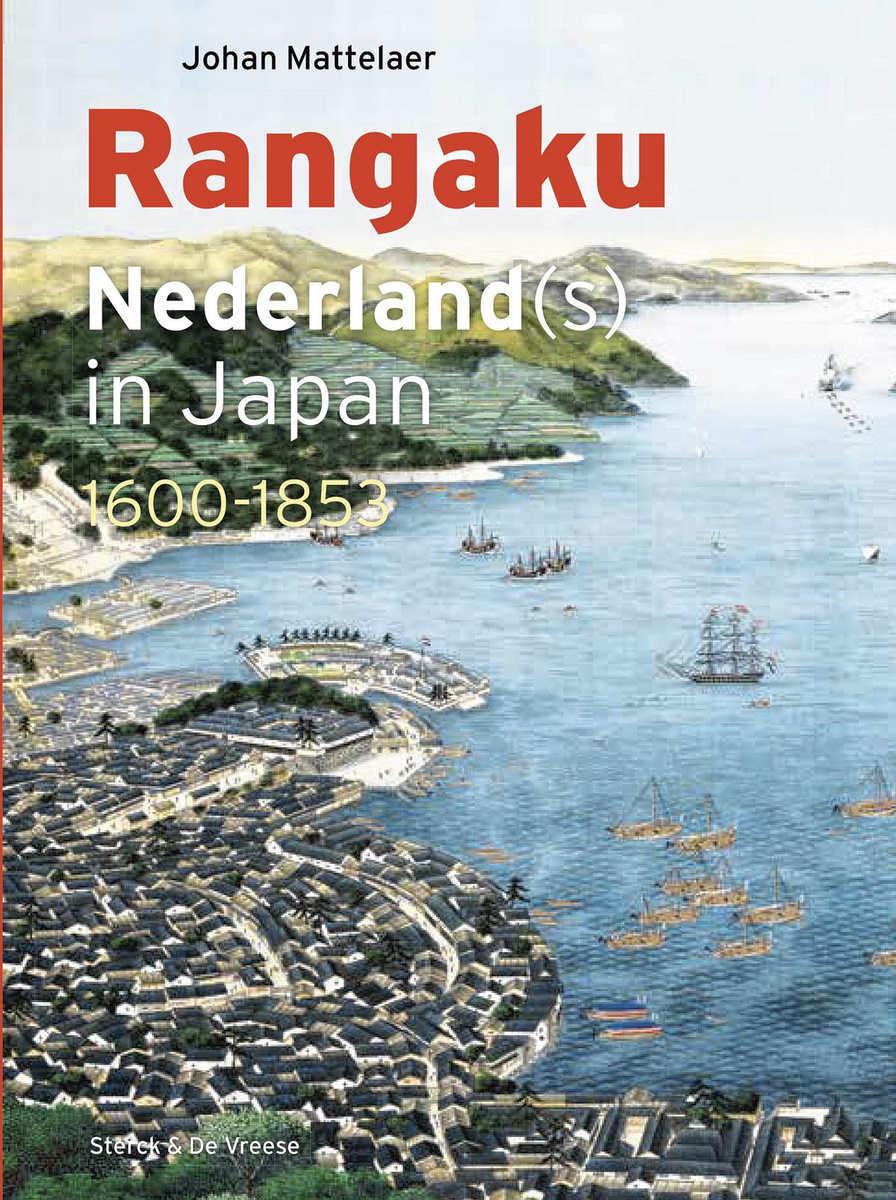 Johan Mattelaer, Rangaku, Nederland(s) in Japan 1600-1853. Sterck & Devreese, 177 pagina's.