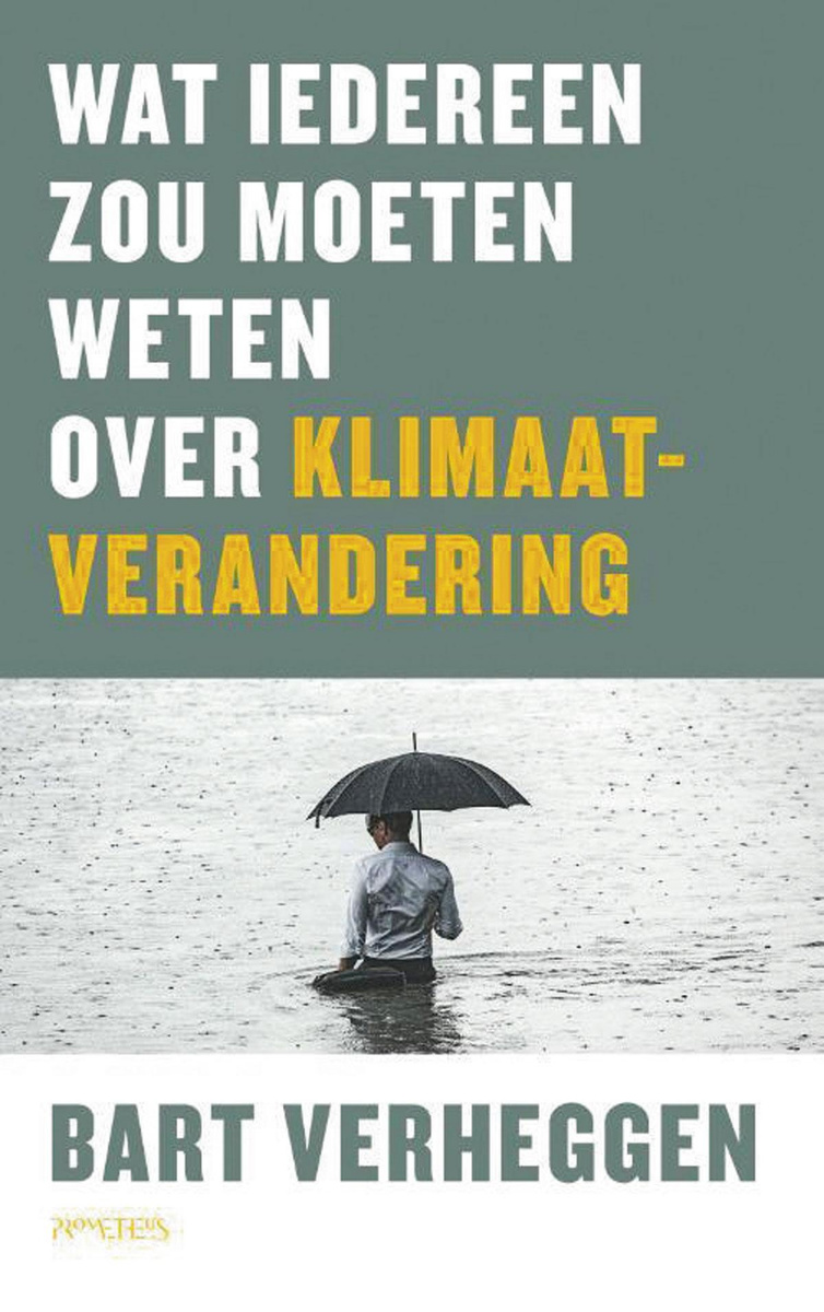 Bart Verheggen, Wat iedereen zou moeten weten over klimaatverandering. Prometheus, 204 blz.