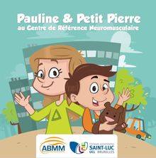"Pauline et petit Pierre au Centre de référence neuromusculaire"