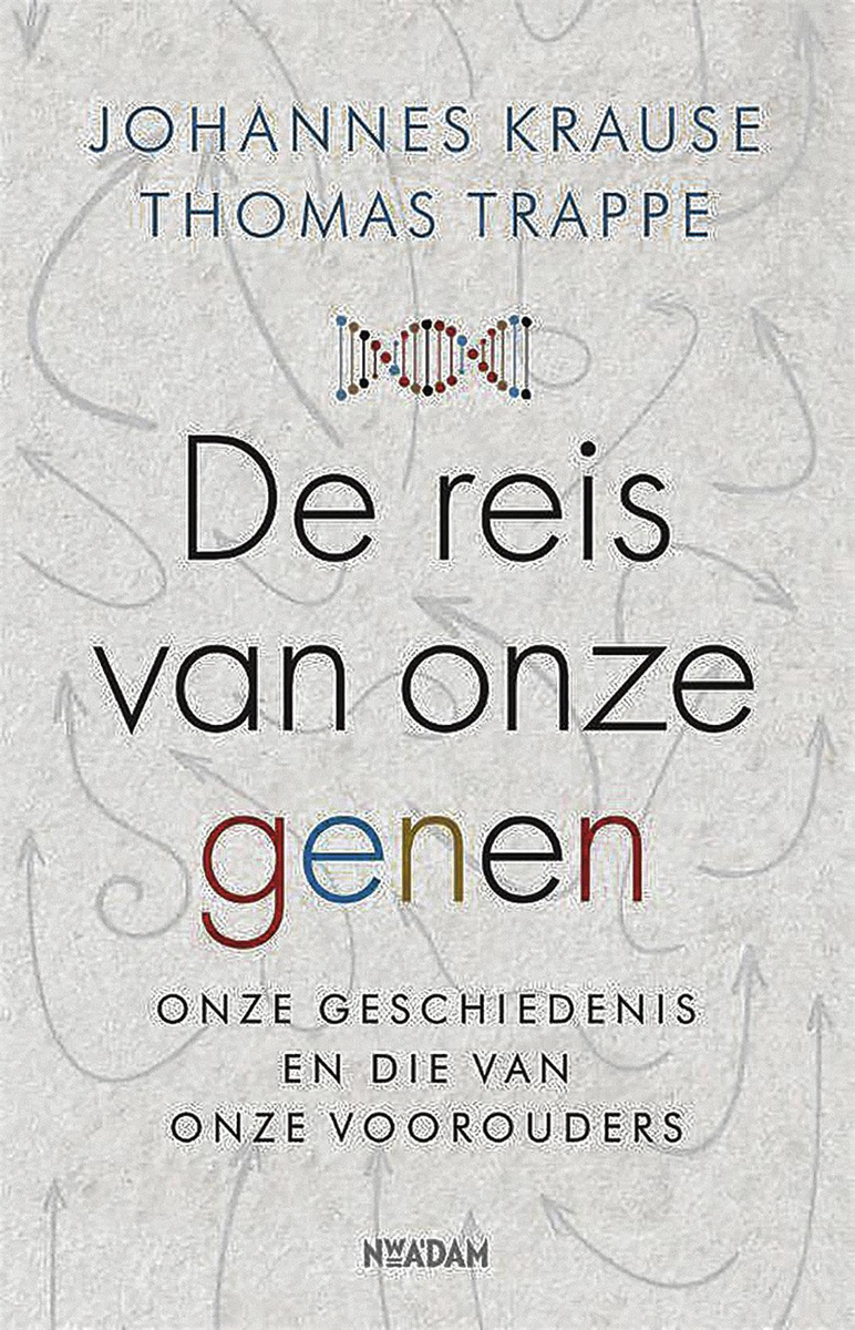 Johannes Krause en Thomas Trappe, De reis van onze genen. Onze geschiedenis en die van onze voorouders. Oorspronkelijke titel: Die Reise unserer Gene. Eine Geschichte über uns und unsere Verfahren. vertaald door Ronnie Boley. Nieuw Amsterdam, 286 blz.