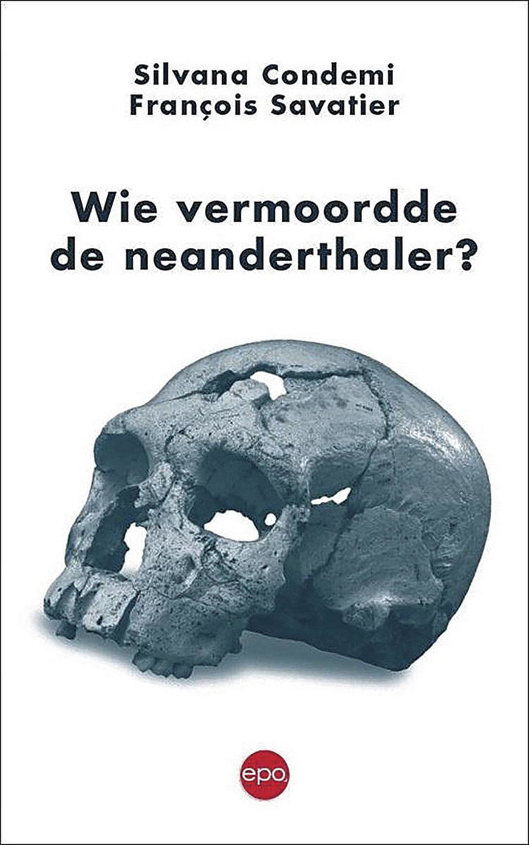 Silvana Condemi en François Savatier, Wie vermoordde de neanderthaler?. Oorspronkelijke titel: Néandertal, mon frère: 300.000 ans d'histoire de l'homme, vertaald door Jo Honeré en Boudewijn Deckers, 286 blz.