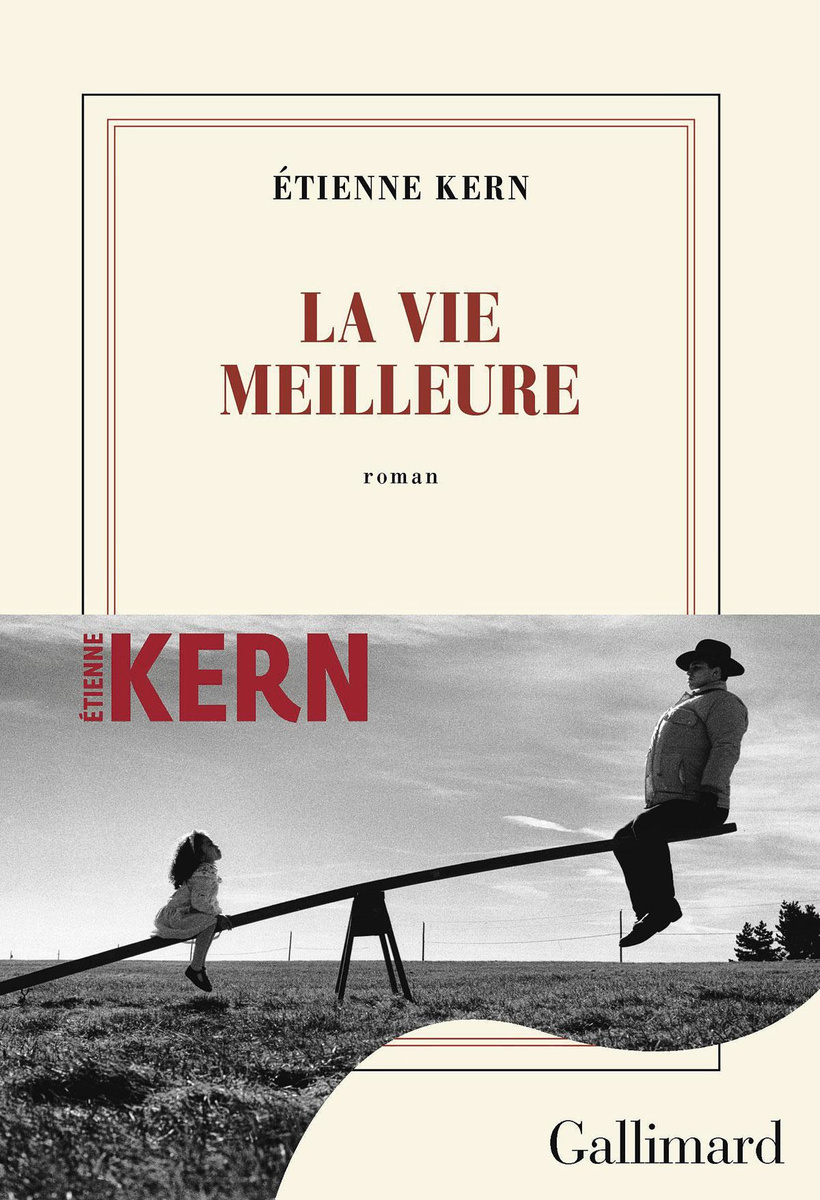 Étienne Kern. La vie meilleure. Gallimard.