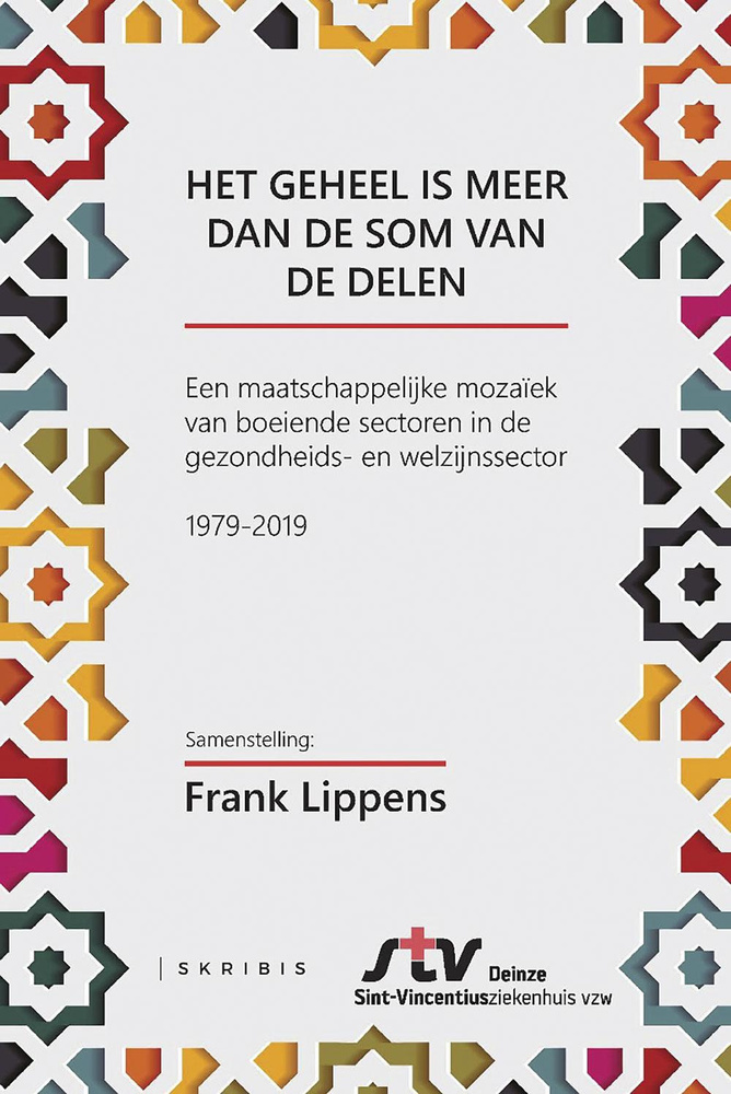 Frank Lippens (samenstelling): Het geheel is meer dan de som van de delen. Gent, uitgeverij Skribis, 2019, 20 euro.
