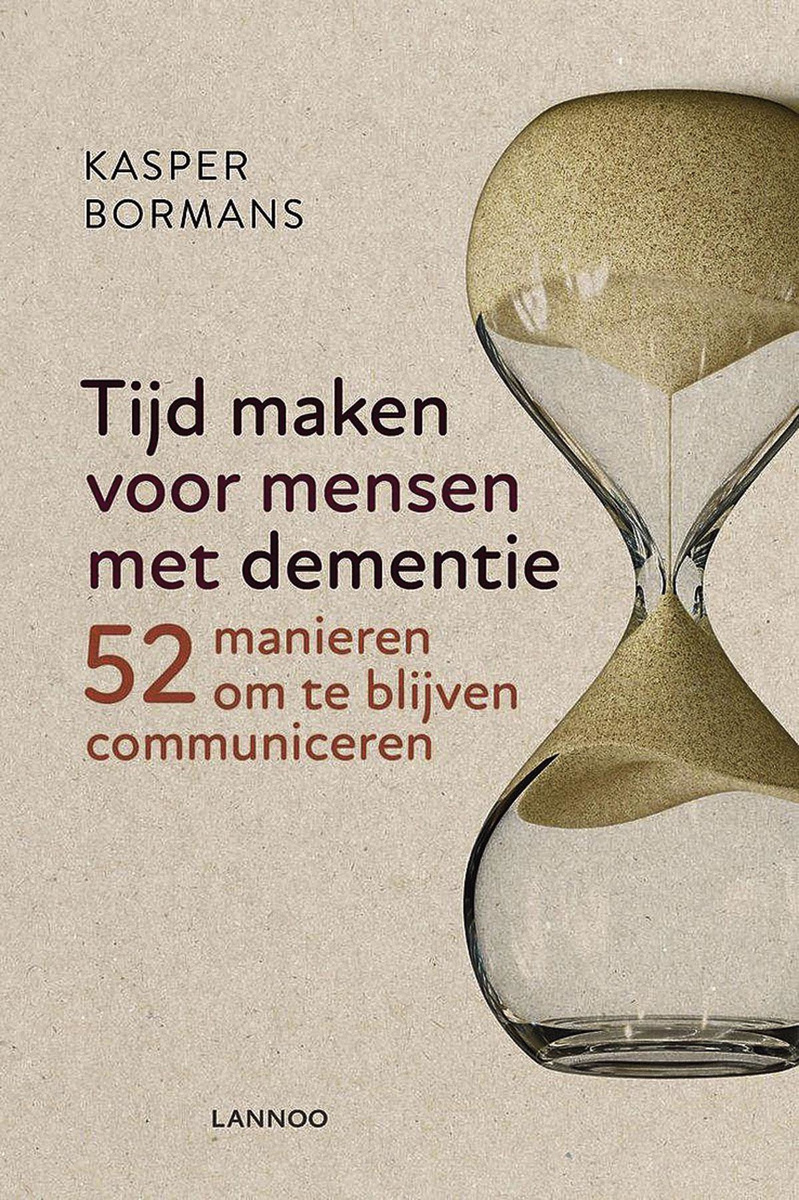 Kasper Bormans. 'Tijd maken voor mensen met dementie - 52 manieren om te blijven communiceren'. Uitgeverij Lannoo, 2020. 224 pagina's. EAN: 9789401470605.