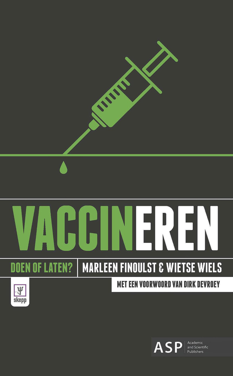 Marleen Finoulst & Wietse Wiels, Vaccineren. Doen of laten? ASP Editions, 118 blz.
