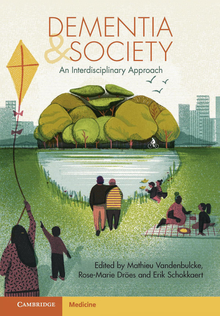 Dementia & Society. An Interdisciplinary Approach. Edited by Mathieu Vandenbulcke, Rose-Marie Dröes, Erik Schokkaert. Cambridge University Press (2022).
