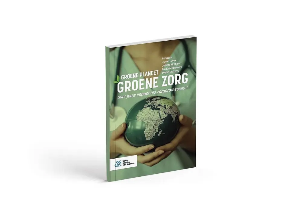 Jurjen Luykx e.a., Groene planeet, groene zorg. Jouw impact als zorgprofessional. Bohn Stafleu van Loghum, Houten, 2024