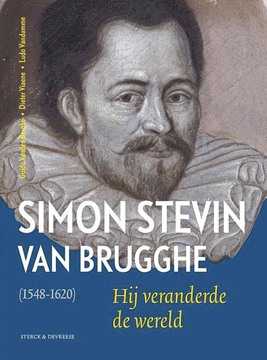Guido Vanden Berghe, Dieter Viaene en Ludo Vandamme, Simon Stevin van Brugghe: hij veranderde de wereld, Sterck & de Vreese, 160 blz.