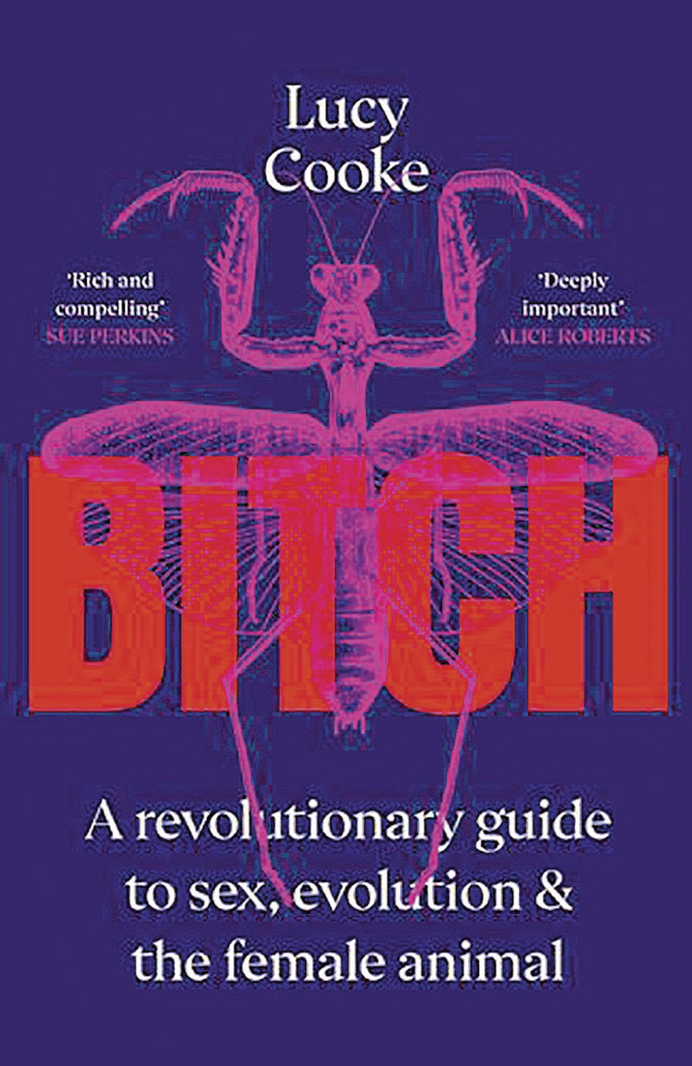 Lucy Cooke, Bitch. A revolutionary guide to sex, evolution & the female animal. Doubleday , 370 blz.