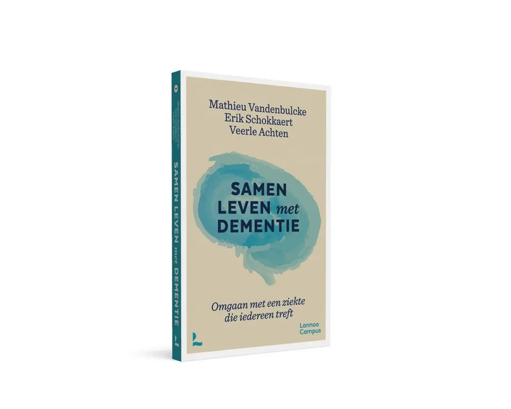 Samen leven met dementie. Omgaan met een ziekte die iedereen treft. Mathieu Vandenbulcke, Erik Schokkaert & Veerle Achten. LannooCampus, 2024.