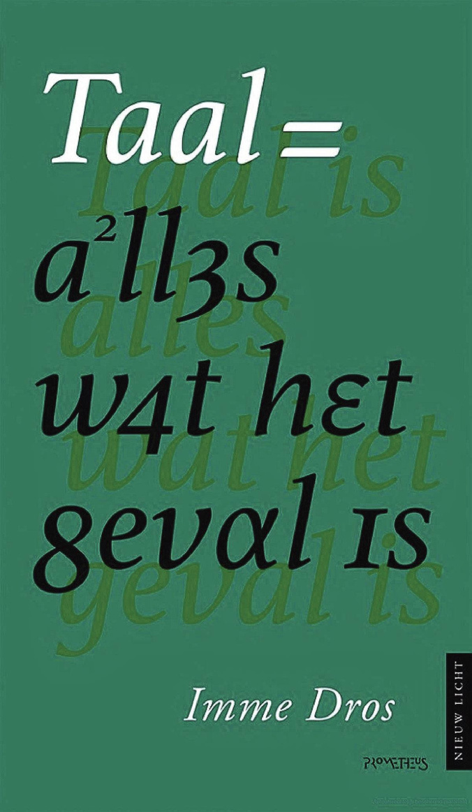 EImme Dros, Taal = all3s w4t het geval is. Prometheus, 92 blz.