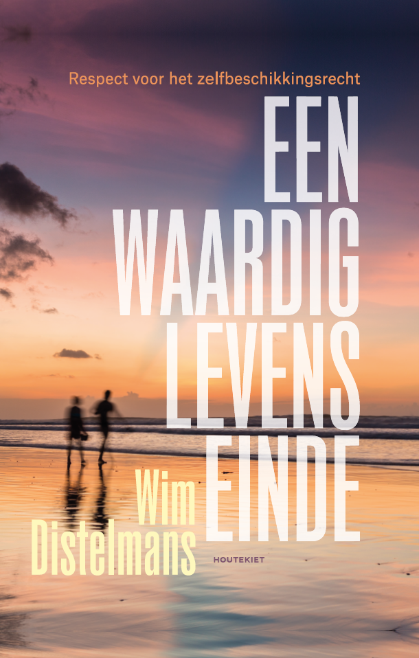 Een waardig levenseinde van Wim Distelmans